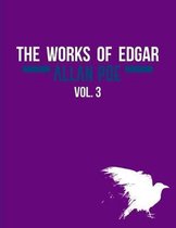 The Works of Edgar Allan Poe In Five Volumes. Vol. 3