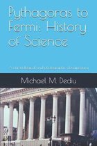 Pythagoras to Fermi: History of Science: A chronological and photographic documentary