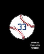 33 Baseball Composition Notebook: Baseball Journal for Boys Monogram Jersey Number 33 Wide Ruled Composition Notebook