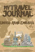 My Travel Journal United Arab Emirates: 6x9 Travel Notebook or Diary with prompts, Checklists and Bucketlists perfect gift for your Trip to United Ara