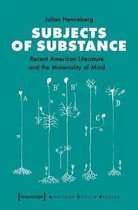 American Culture Studies- Subjects of Substance – Recent American Literature and the Materiality of Mind