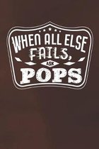 When All Else Fails Ask Pops: Family life Grandpa Dad Men love marriage friendship parenting wedding divorce Memory dating Journal Blank Lined Note