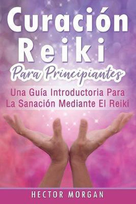 Curación Reiki Para Principiantes- Curación Reiki para pri ... - cover