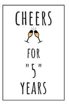 Cheers For 5 Years: Blank Lined Journal 5th Anniversary Gifts For Him Or Her
