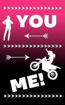 You Me: Journal For Women And Girl Motocross Riders, Notebook, 5 X 8, 110 Pages For Cool Kids