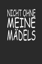 Nicht Ohne Meine M�dels: lustiges NOTIZBUCH witziges Notebook Fun Journal 6x9 kariert squared
