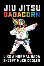 Jiu Jitsu Dadacorn: Like A Normal Dada Except Much Cooler: 6x9 150 Page College-Ruled Notebook for Jiu Jitsu Students, Mixed Martial Arts