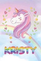 Kristy: Kristy Unicorn Notebook Rainbow Journal 6x9 Personalized Customized Gift For Someones Surname Or First Name is Kristy