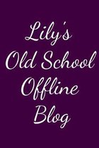 Lily's Old School Offline Blog: Notebook / Journal / Diary - 6 x 9 inches (15,24 x 22,86 cm), 150 pages.