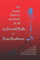 for louisa there is no lunch at all