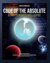 Code of the Absolute: A Way to Perfect Intelligence