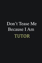 Don't Tease Me Because I Am Tutor: Writing careers journals and notebook. A way towards enhancement