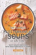 Top Favorite Mediterranean Soups of all Times: Tasty Soups Enriched with Mediterranean Flavors