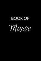 Book of Maeve: A Gratitude Journal Notebook for Women or Girls with the name Maeve - Beautiful Elegant Bold & Personalized - An Appre