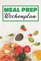 Meal Prep Wochenplan: Essensplaner - Einkausfplan A5, Einkaufsliste, Men�planer - 52 Wochenplan