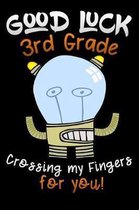 good luck 3rd grade crossing my fingers for you: back to school kids Lined Notebook / Diary / Journal To Write In for Back to School gift for boys, gi