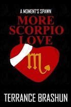 A Moment's Spawn: More Scorpio Love
