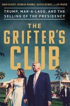 The Grifter's Club Trump, MaraLago, and the Selling of the Presidency