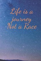 Life is a journey not a race