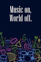 Music on World off: DIN-A5 sheet music book with 100 pages of empty staves for music students and composers to note melodies and music