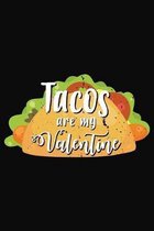 Tacos Are My Valentine: Tacos Notebook 6x9 Blank Lined Journal Gift