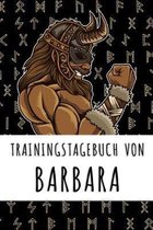 Trainingstagebuch von Barbara: Personalisierter Tagesplaner f�r dein Fitness- und Krafttraining im Fitnessstudio oder Zuhause