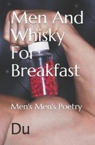 Men And Whisky For Breakfast