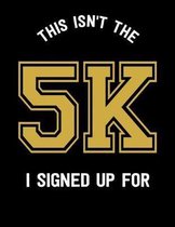 This Isn't The 5k I Signed Up For: 2020 Funny Running Planner for Organizing Your Life