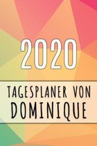 2020 Tagesplaner von Dominique: Personalisierter Kalender für 2020 mit deinem Vornamen