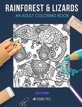 Rainforest & Lizards: AN ADULT COLORING BOOK: Rainforest & Lizards - 2 Coloring Books In 1