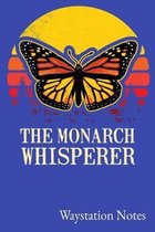 Monarch Whisperer Waystation Notes: 150 page lined college-ruled notebook for logging your monarch butterfly waystation project