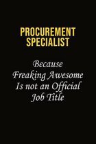 Procurement Specialist Because Freaking Awesome Is Not An Official Job Title: Career journal, notebook and writing journal for encouraging men, women