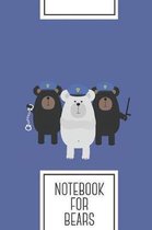 Notebook for Bears: Lined Journal with Grizzly Police Officer Squad Design - Cool Gift for a friend or family who loves zoo presents! - 6x