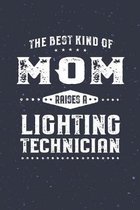 The Best Kind Of Mom Raises A Lighting Technician