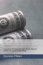 How to Barter, Buy, and Sell Like a Pro Today: The Best Investment You Can Make: A guide to the low risk, high return, easy to break into world of bar