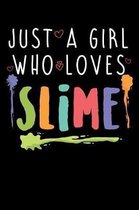 Just a Girl Who Loves Slime: A Journal, Notepad, or Diary to write down your thoughts. - 120 Page - 6x9 - College Ruled Journal - Writing Book, Per