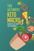 The Ultimate Keto Macro Counter Log Book For Beginners