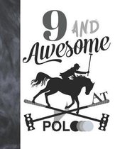 9 And Awesome At Polo: Horseback Ball & Mallet College Ruled Composition Writing School Notebook - Gift For Polo Players