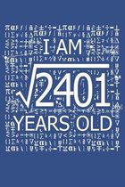 I Am 2401 Years Old: I Am Square Root of 2401 49 Years Old Math Line Notebook