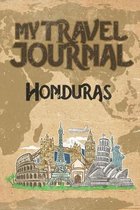My Travel Journal Honduras: 6x9 Travel Notebook or Diary with prompts, Checklists and Bucketlists perfect gift for your Trip to Honduras for every