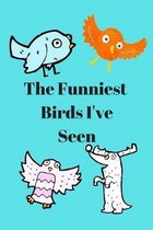 The Funniest Birds I've Seen: Take your bird watching to the next level by logging your sightings in this 6x9 150 page paperback book.