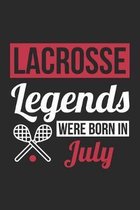 Lacrosse Legends Were Born In July - Lacrosse Journal - Lacrosse Notebook - Birthday Gift for Lacrosse Player: Unruled Blank Journey Diary, 110 blank