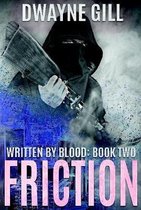 Friction: Written By Blood