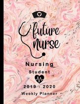 Future Nurse Nursing Student 2019-2020 Weekly Planner: LPN RN Nurse Education Monthly Daily Class Assignment Activities Schedule July 2019 to December