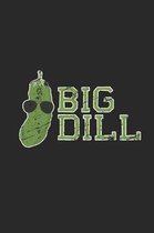 Big Dill: Lined Journal for Pickle Lovers - Cucumber Food - great for Diary, Notes, To Do List, Tracking (6 x 9 120 pages)