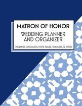 Matron of Honor Wedding Planner & Organizer: Blue Love Bridal Party Tasks and Party Planner for Things to do, Important Dates, Trackers & More: Matron