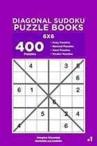 Diagonal Sudoku Puzzle Books- Diagonal Sudoku Puzzle Books - 400 Easy to Master Puzzles 6x6 (Volume 1)