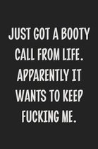 Just Got a Booty Call From Life. Apparently It Wants to Keep Fucking Me.