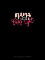 Mama Needs A Girls Night