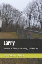 Larry: A Novel of Church Recovery, 2nd Edition